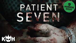 Patient Seven | Free  Horror Movie