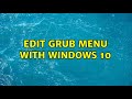 Edit GRUB menu with Windows 10 (2 Solutions!!)