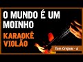 Cartola - O mundo é um moinho -  Karaokê com Violão