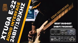 XTUGA E-22 Audio Interface 24bit/192KHZ | JTC Bold Tones | First Test Demo Recording