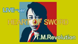 HEARTOF SWORD / T.M.Revolutionライブ