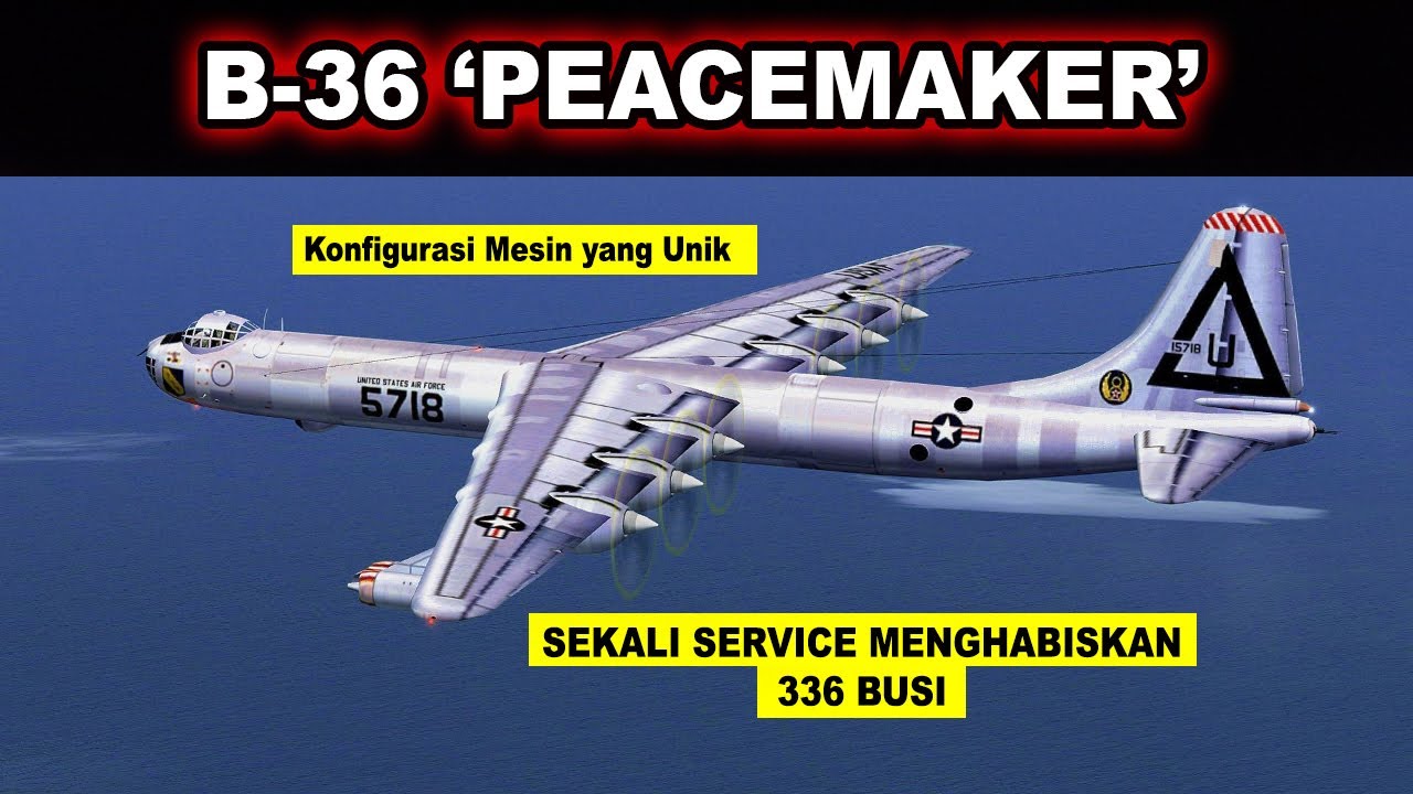 B-36 PEACEMAKER, Pesawat Bomber Raksasa Yang Dilengkapi Dengan 10 Mesin ...