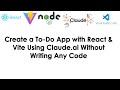 Build a To-Do App with React & Vite Using Claude AI Without Any Code! | No Coding Required