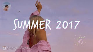 Songs that take you back to summer '17