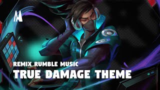 TRUE DAMAGE THEME - REMIX RUMBLE MUSIC | TFT SET 10