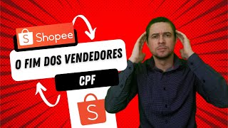 URGENTE! SHOPEE INICIA MOVIMENTO PARA OBRIGAR MUDANÇA DOS VENDEDORES CPF PARA CNPJ NO MARKETPLACE