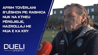 Afrim Tovërlani s’lëshon pe: Rashica nuk na ktheu përgjigje, Hazrollaj me mua e ka kry