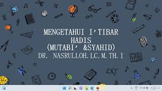 MENGETAHUI I'TIBAR HADIS