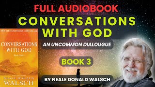 Conversations with God - Book 3 (Full Audiobook)