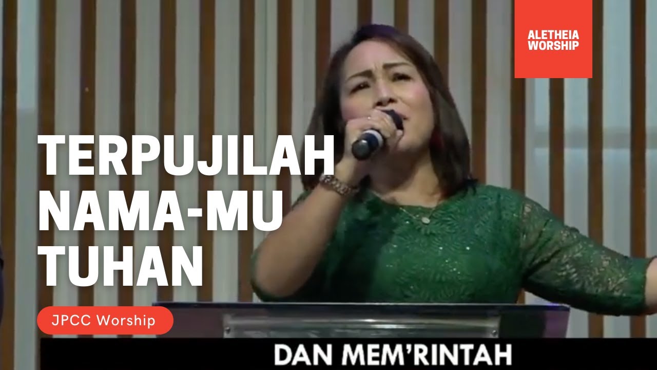 Terpujilah Nama-Mu Tuhan (JPCC Worship) - GBI Aletheia Yogyakarta ...