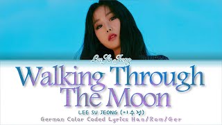 LEE SU JEONG (이수정) – Walking Through The Moon (달을 걸어서) - Deutsch | German CC Lyrics [Han/Rom/Ger]