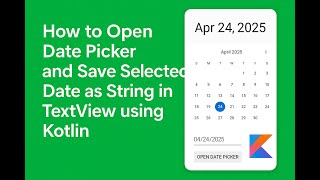 How to Open Date Picker Selected Date as String in TextView using Kotlin | Android Studio Tutorial