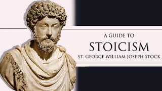 A GUIDE TO STOICISM by st. george william joseph stock (Full Audiobook)