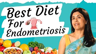 Best Diet for Endometriosis | Dr. Anjali Kumar | Maitri