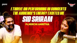 Performing at Music Concerts excites me - Sid Sriram | Mirchi Amritha | Mirchi Telugu