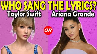 Who Sang The Lyrics | Taylor Swift or Ariana Grande