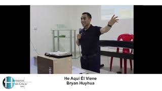 3. He aquí Él viene - Bryan Huyhua - Día 3