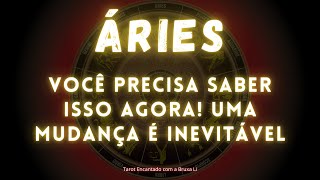 ÁRIES♈ VOCÊ PRECISA SABER ISSO AGORA! UMA MUDANÇA É INEVITÁVEL