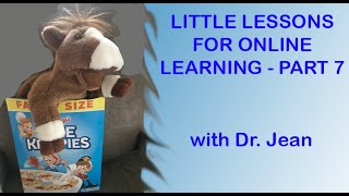 Little Lesson for Online - Part 7 with Dr. Jean   Click Show More