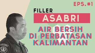 Filler Asabri Eps 1 Air bersih di Perbatasan Kalimantan Barat