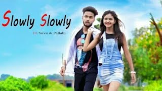 Slowly Slowly hindi song | new love Story video | love music.