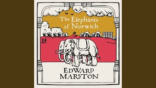 Chapter 2.12 - The Elephants of Norwich