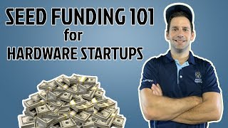How To Get Seed Funding For Hardware Startups