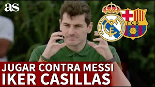 REAL MADRID - BARCELONA | CASILLAS y el RETO de jugar contra MESSI | Diario AS