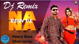 Na Na Rehn De DJ Remix - Kd, Gurlej Akhtar | Na Na Rehn De Remix Song | New Haryanvi Song 2021 | JBJ