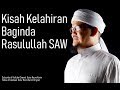 Ustaz Nazmi Karim: Kisah Kelahiran Rasulullah SAW