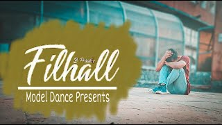 FILHALL | Akshay Kumar Ft Nupur Sanon | BPraak | Short film by Model dance presents
