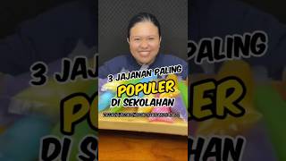 3 jajanan paling populer di sekolahan, (nomor 3 jangan-jangan kesukaan kalian!?)