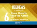 Jesus: Greater than Aaron - Part 2 (Hebrews 5-6) – Mike Mazzalongo | BibleTalk.tv