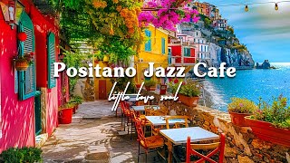Bossa Nova Jazz Cafe with Positano Coffee Shop Ambience - Italian Music | Sweet Bossa Nova to Relax