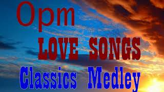 OPM Classics Medley |  Best 100 Relaxing Beautiful Love Songs 80's 90's |  OPM Love Songs 2021