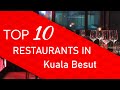 Top 10 best Restaurants in Kuala Besut, Malaysia