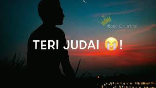 Teri Judai Me Mili Khudai 💔 Sad Status 💔 || WhatsApp Status || Mono Creation || #Viral