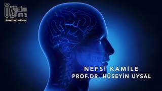 Kişilik Seviyeleri - Nefsi Kamile - Prof.Dr. Hüseyin Uysal