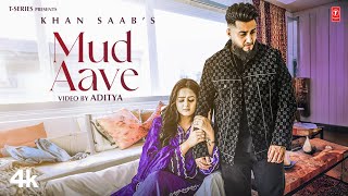 MUD AAVE (Official Video) | Khan Saab | V Barot | Latest Punjabi Songs 2023