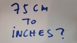 75 cm to inches?