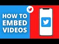 How To Embed Videos On Twitter 2023 Android