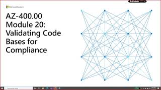 Module 20: Validating Code Bases for Compliance