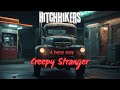 Hitchhikers: Our Nightmare Journey With a Creepy Stranger