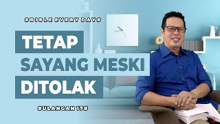 Tetap Sayang Meski Ditolak (Ulangan 17) - Petrus Kwik  |  BIBLE EVERY DAY