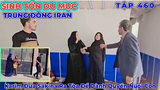 Phần 460: Murad Đến Nhà Ép Buộc Alee Rút Đơn Kiện - Karim Đưa Sakina Ra Toà Để Dành Quyền Nuôi Con