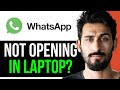 [FIXED] WhatsApp is NOT Opening on Laptop for Windows 10 & 11 Solution (EASY GUIDE) [2024]