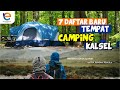 7 DAFTAR BARU TEMPAT CAMPING DI KALSEL | WISATA ALAM CAMPING GROUND KALIMANTAN SELATAN... WOW !!