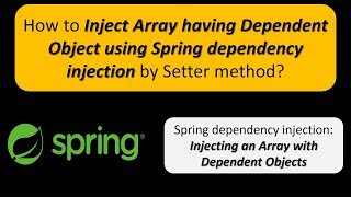 How to Inject Array having Dependent Object using Spring dependency injection by Setter method?