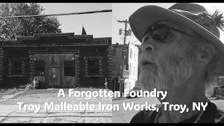 A Forgotten Foundry: Troy Malleable Iron Works, Troy, NY