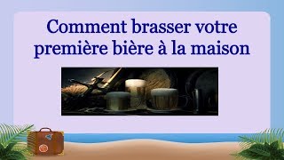 Comment brasser votre première bière à la maison